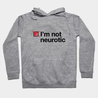 I'm not neurotic! Hoodie